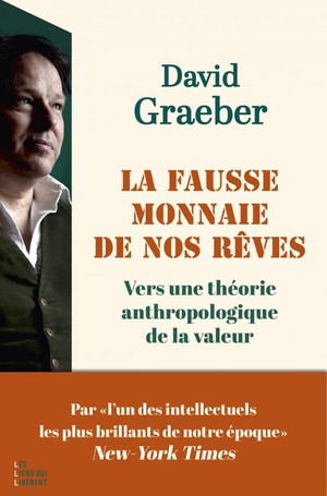 La Fausse Monnaie De Nos Reves : Vers Une Theorie Anthropologique De La Valeur 