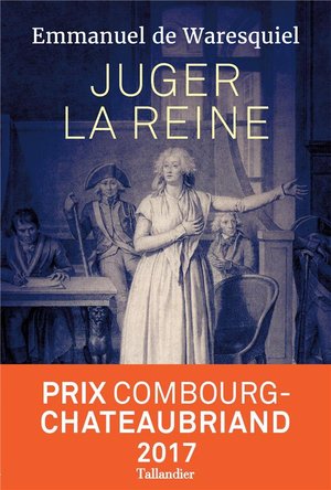 Juger La Reine ; 14-15-16 Octobre 1793 