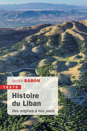 Histoire Du Liban ; Des Origines A Nos Jours 