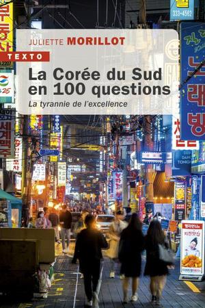 La Coree Du Sud En 100 Questions : La Tyrannie De L'excellence 