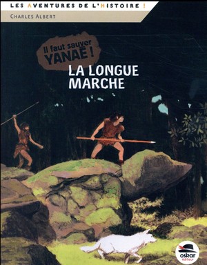 Il Faut Sauver Yanae Tome 2 ; La Longue Marche 