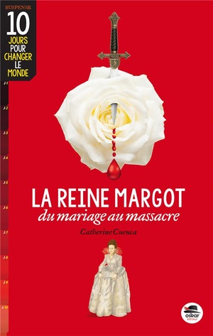 La Reine Margot ; Du Mariage Au Massacre 