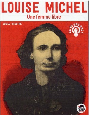 Louise Michel : Une Femme Libre 
