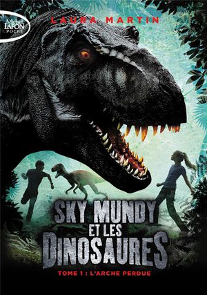 Sky Mundy Et Les Dinosaures Tome 1 : L'arche Perdue 