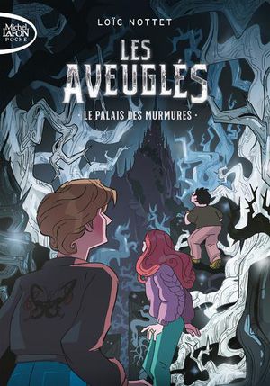 Les Aveugles Tome 1 : Le Palais Des Murmures 