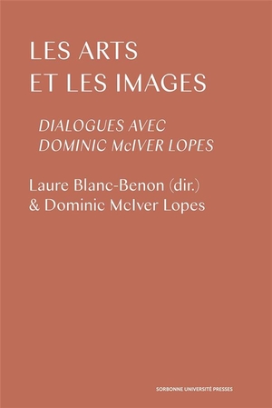Les Arts Et Les Images ; Dialogues Avec Dominic Mciver Lopes 