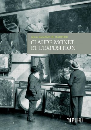 Claude Monet Et L'exposition : Une Strategie De Carriere A L'avenement Du Marche De L'art 