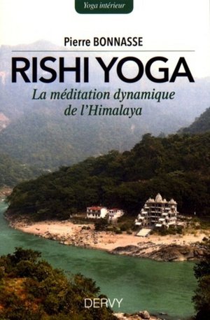 Rishi Yoga ; La Meditation Dynamique De L'himalaya 