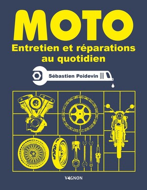 Moto : Entretien Et Reparations Au Quotidien 