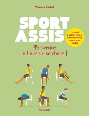 Sport Assis : 35 Exercices A L'aise Sur Sa Chaise ! 