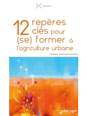 12 Reperes Cles Pour (se) Former A L'agriculture Urbaine 
