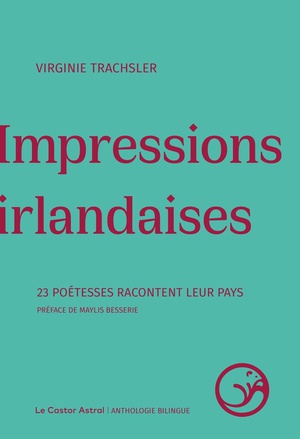 Impressions Irlandaises : 23 Poetesses Racontent Leur Pays 