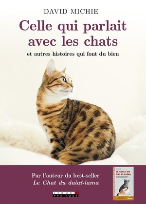 Celle Qui Parlait Avec Les Chats ; Et Autres Histoires Qui Font Du Bien 