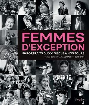 Femmes D'exception : 50 Portraits Du Xxeme Siecle A Nos Jours 