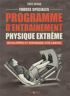 Forces Speciales, Programme D'entrainement Physique Extreme : Developpez Et Repoussez Vos Limites 