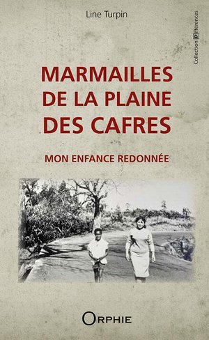 Marmailles De La Plaine Des Cafres ; Mon Enfance Redonnee 