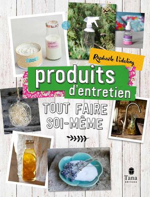 Tout Faire Soi-meme : Produits D'entretien 