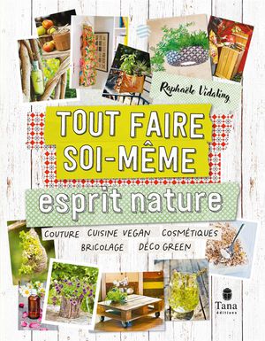 Tout Faire Soi-meme : Esprit Nature 