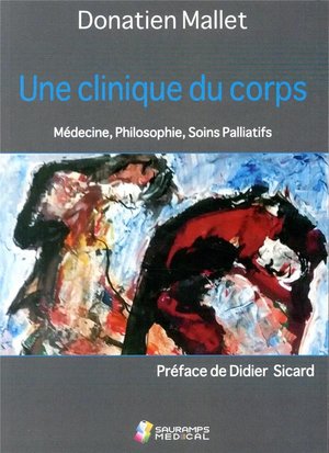 Une Clinique Du Corps ; Medecine, Philosophie, Soins Palliatifs 