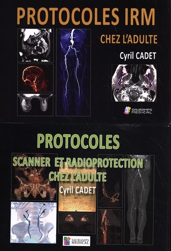 Pack Protocoles Irm : Protocoles Scanner Et Radioprotection Chez L'adulte 