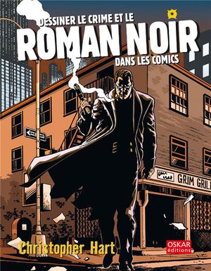 Dessiner Le Crime Et Le Roman Noir Dans Les Comics 