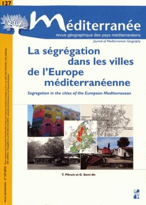 Mediterranee N.127 : La Segregation Dans Les Villes De L'europe Mediterraneenne 