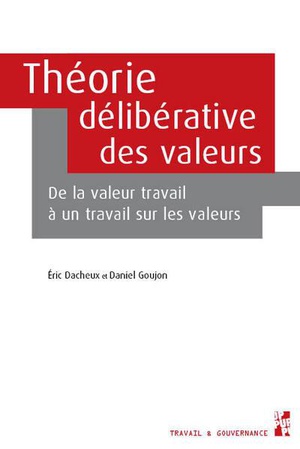 Theorie Deliberative Des Valeurs : De La Valeur Travail A Un Travail Sur Les Valeurs 