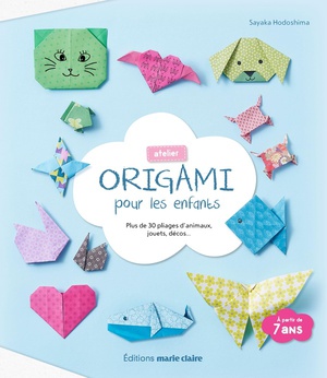 Origami Pour Les Enfants ; 25 Creations Irresistibles Et Tres Facile ! 