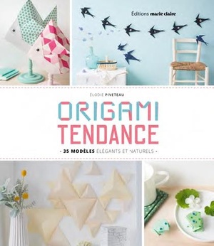 Origami Tendance ; 35 Modeles Elegants Et Naturels 