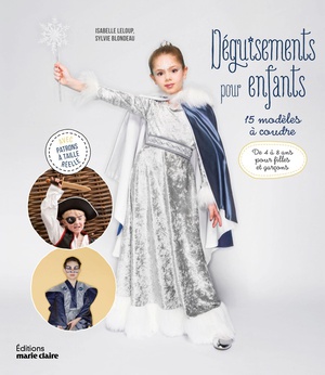 Deguisements Pour Enfants ; 15 Modeles A Coudre 