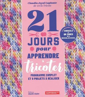 21 Jours Pour Apprendre A Tricoter : Programme Complet Et 8 Projets A Realiser 