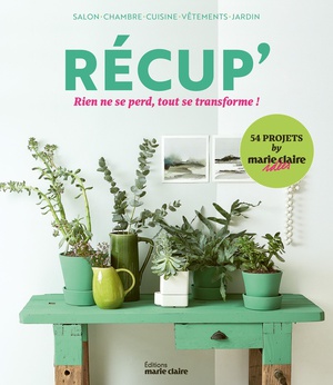 Recup' : Rien Ne Se Perd, Tout Se Transforme ! 