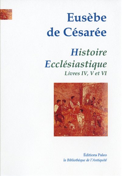 Histoire Ecclesiastique. Tome Ii (livres 4 A 6) 