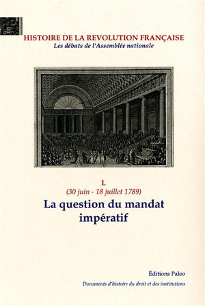 Histoire De La Revolution Francaise : La Question Du Mandat Imperatif 