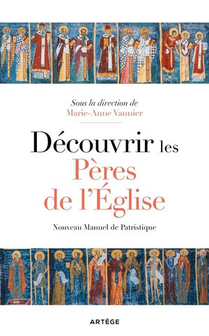 Decouvrir Les Peres De L'eglise : Nouveau Manuel De Patristique 