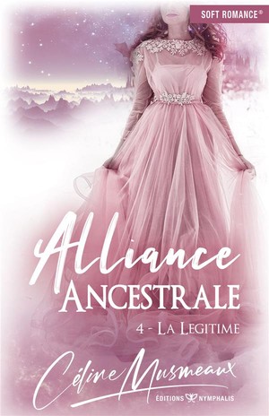 Alliance Ancestrale T.4 ; La Legitime 