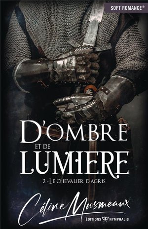 D'ombre Et De Lumiere T.2 ; Le Chevalier D'agris 