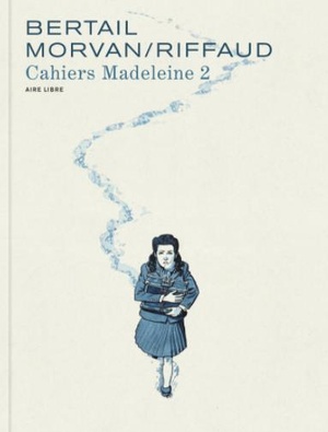 Madeleine, Resistante : Cahiers Tome 2 