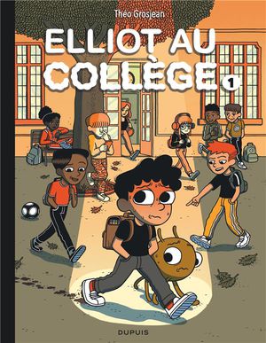 Elliot Au College Tome 1 : Panique En Sixieme 