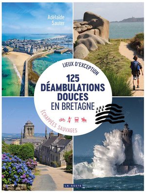 Lieux D'exception : 125 Deambulations Douces En Bretagne 