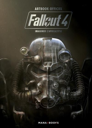 Fallout 4 ; Imaginer L'apocalypse ; Artbook Officiel 
