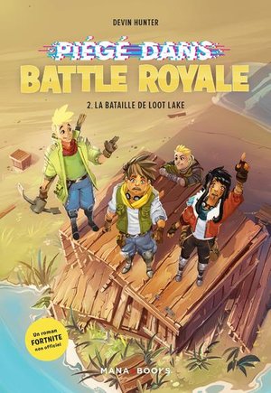 Fortnite - Pieges Dans Battle Royale Tome 2 : La Bataille De Loot Lake 