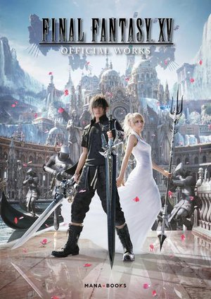Final Fantasy Xv ; Official Works 