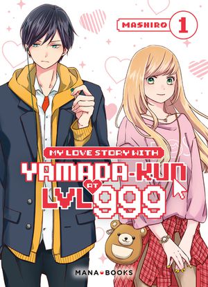 My Love Story With Yamada-kun At Lvl 999 Tome 1 