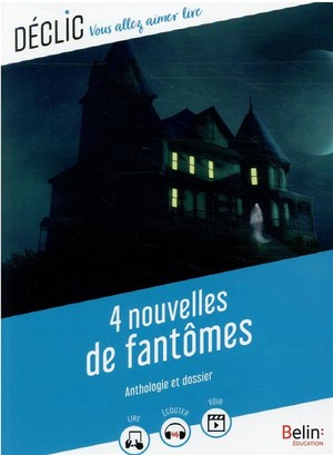 4 Nouvelles De Fantomes : Anthologie Et Dossier 