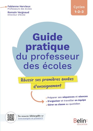 Guide Pratique Du Professeur Des Ecoles : Reussir Ses Premieres Annees D'enseignement 