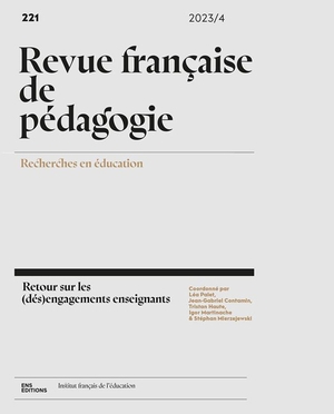 Revue Francaise De Pedagogie, N221/2023-4 : Retour Sur Les (des)engagements Enseignants 
