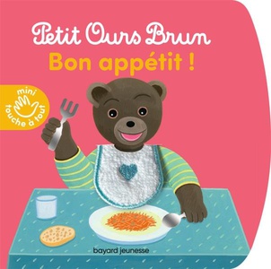 Petit Ours Brun Mini Touche A Tout : Bon Appetit ! 