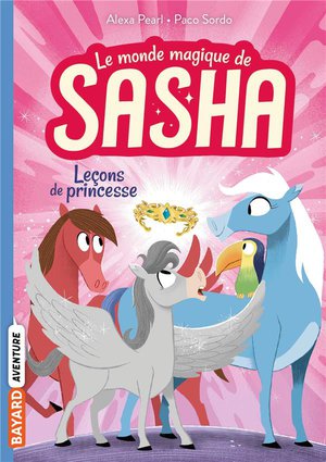 Le Monde Magique De Sasha Tome 4 : Lecons De Princesse 