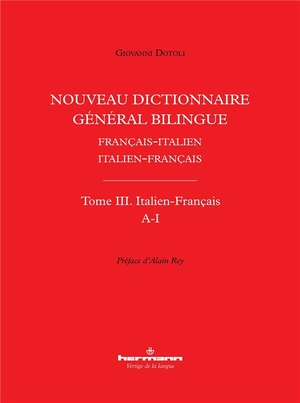 Nouveau Dictionnaire General Bilingue Francais-italien/italien-francais, Tome Iii : Italien-francais, Lettres A-i 